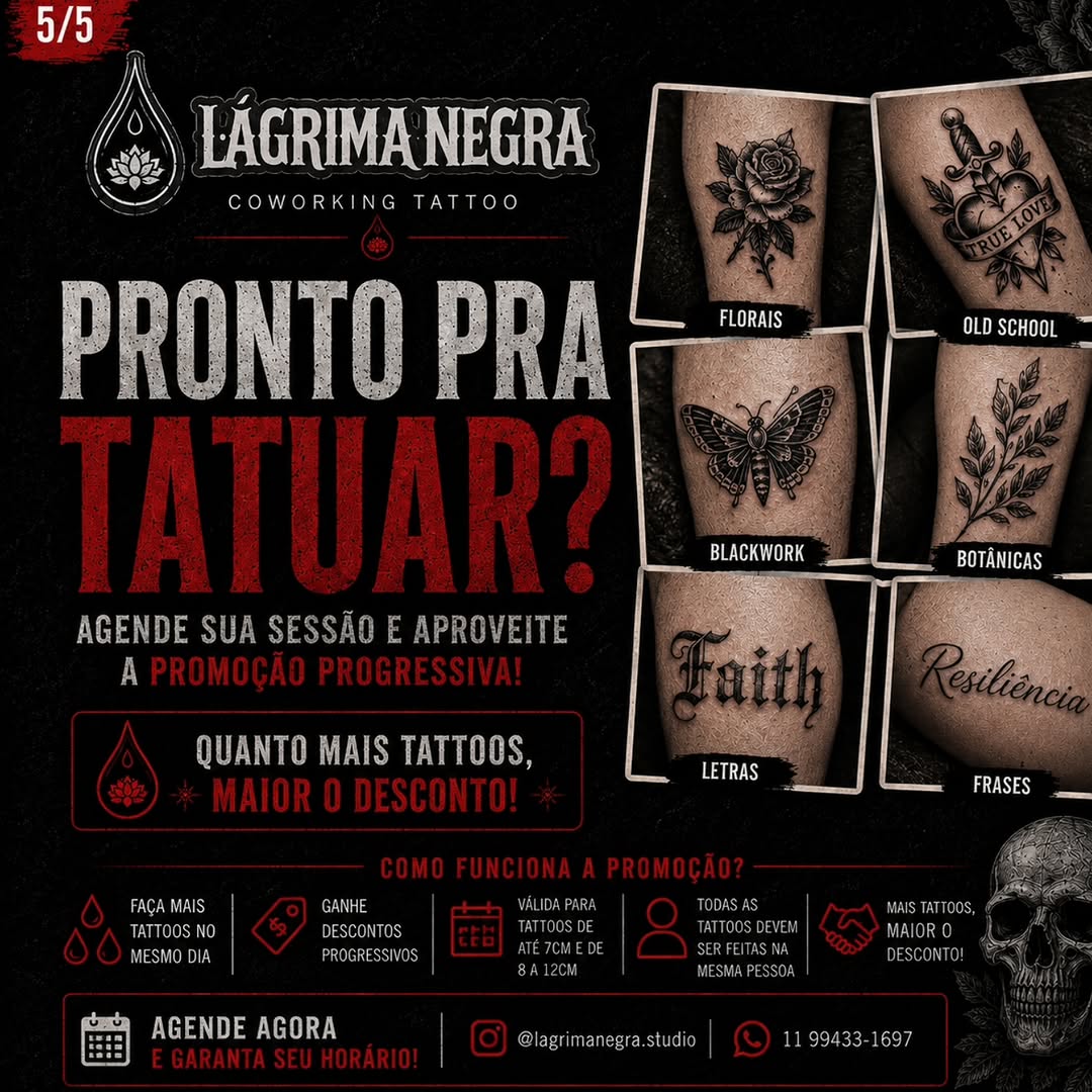 🔥 PROMOÇÃO PROGRESSIVA LÁGRIMA NEGRA 🔥
Quanto mais tattoos você fizer, maior será o desconto no valor total! 🖤

A promoção é válida para tatuagens em linha preta e sombra rastelada